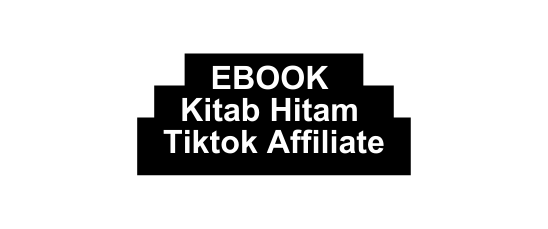 EBOOK Kitab Hitam Tiktok Affiliate